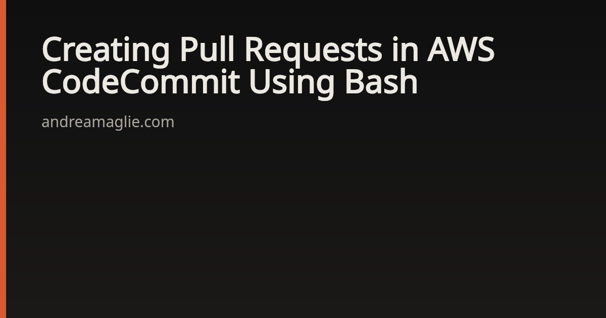 Creating Pull Requests in AWS CodeCommit Using Bash