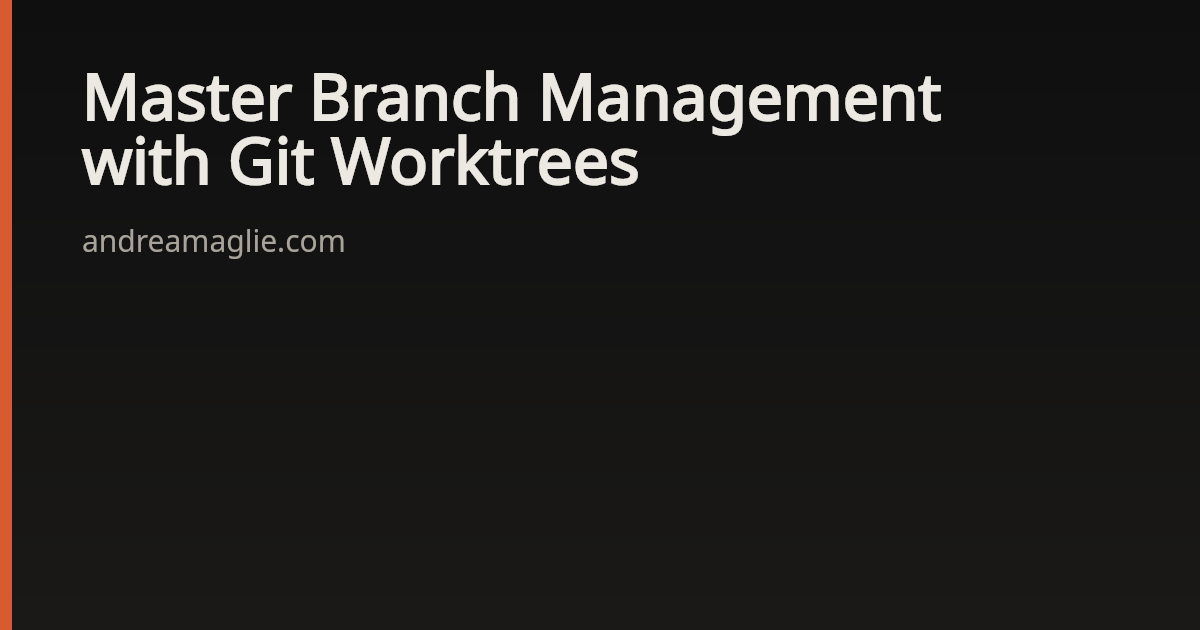 Master Branch Management with Git Worktrees